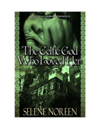 Noreen Selene — The Celtic God Who Loved Her