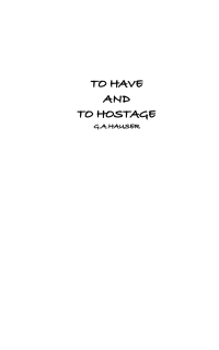 Hauser, G A — To Have And To Hostage