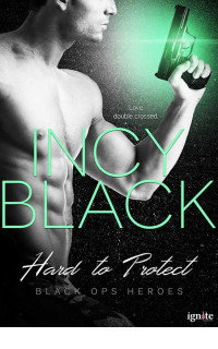 Incy Black — Hard to Protect (Black Ops Heroes)