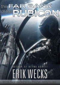 Wecks Erik — The Far Bank of the Rubicon