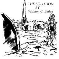 Bailey, William C — The Solution