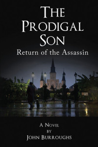 John Burroughs — The Prodigal Son: Return of the Assassin