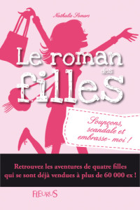 Somers Nathalie — Le roman des filles T. 5 - Soupçons, scandale et embrasse-moi !