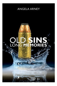 Angela Arney — Old Sins, Long Memories