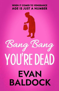 Evan Baldock — Bang Bang, You're Dead