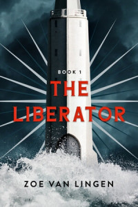 Zoe van Lingen — The Liberator: Book 1