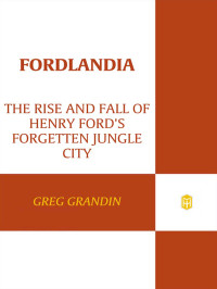 Grandin Greg — Fordlandia