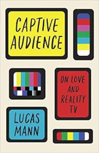 Mann Lucas — Captive Audience On Love and Reality TV