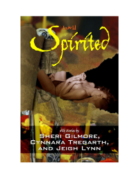 Gilmore Sheri; Tregarth Cynnara; Lynn Jeigh — Spirited
