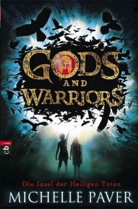 Paver Michelle — Gods and Warriors - Die Insel der Heiligen Toten Band 1