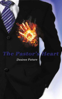 Future Desiree — The Pastor's Heart