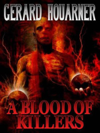 Gerard Houarner,  — A Blood of Killers
