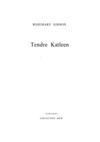 KATLEEN TENDRE — ROSEMARY GIBSON