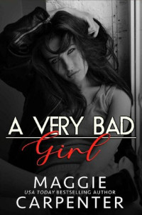 Maggie Carpenter — A Very Bad Girl