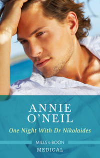Annie O'Neil — One Night with Dr Nikolaides