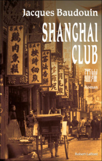 Baudouin, Jacques — Shanghaï club (01) Shanghaï club - roman