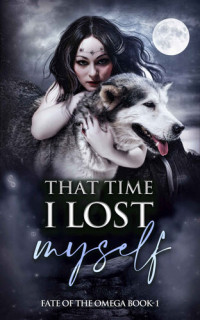 Ms Eyesink — That time I lost myself (Fate of the Omega Book-1)