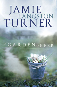 Jamie Langston Turner — A Garden to Keep