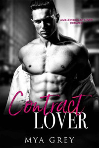 Mya Grey — Contract Lover, (Book 2) A Million Dollar Lover Romance : An Angst Contract Lovers Romance Series