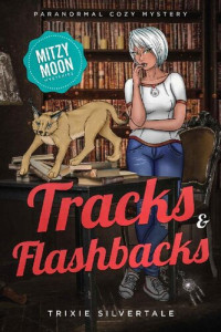 Trixie Silvertale — Tracks and Flashbacks