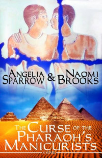 Sparrow Angelia; Brook Naomi — The Curse Of The Pharaoh's Manicurists