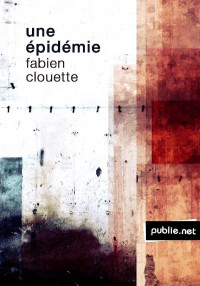 Clouette Fabien — Une épidémie