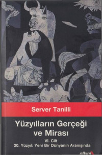 Server Tanilli — 20. Yüzyıl Yeni Bir Dünyanın Aranışında