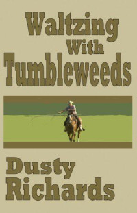 Dusty Richards — Waltzing With Tumbleweeds