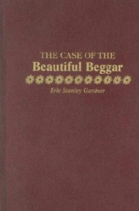 Gardner, Erle Stanley — The Case of the Beautiful Beggar