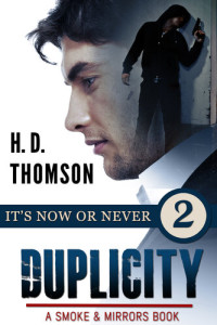 H. D. Thomson — Duplicity: It's Now or Never--Episode 2--A Tale of Murder, Mystery and Romance