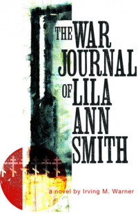 Irving Warner — The War Journal of Lila Smith