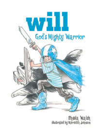 Sheila Walsh — Will, God's Mighty Warrior