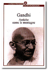 Mohandas Karamchand Gandhi — Antiche come le montagne
