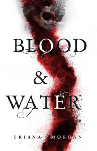 Briana Morgan — Blood and Water