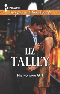 Liz Talley — His Forever Girl