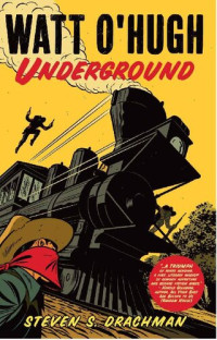 Steven S. Drachman — Watt O'Hugh Underground