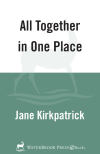 Kirkpatrick Jane — All Together in One Place
