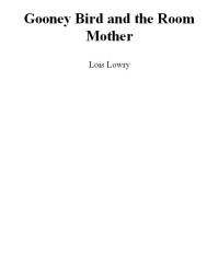 Lowry Lois — Gooney Bird and the Room Mother