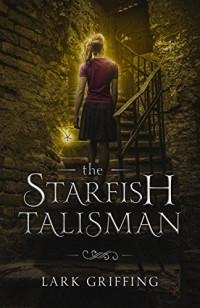 Griffing Lark — The Starfish Talisman