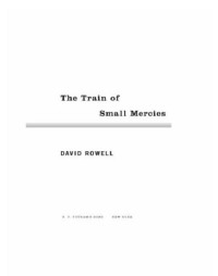 Rowell David — The Train of Small Mercies
