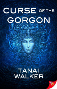 Tanai Walker — Curse of the Gorgon (The Gorgon #2)