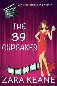 Zara Keane — The 39 Cupcakes (Movie Club Mysteries Book 4)