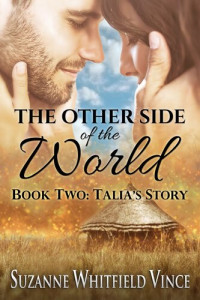 Suzanne Whitfield Vince — The Other Side of the World: Book 2 (Talia's Story)