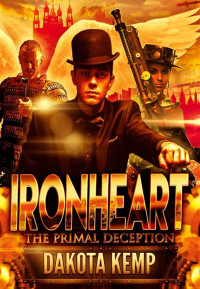 Kemp Dakota — Ironheart The Primal Deception