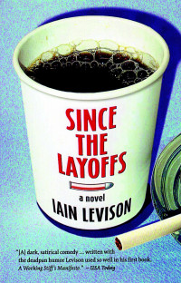 Iain Levison — Since the Layoffs