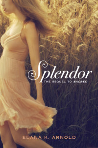Arnold, Elana K — Splendor