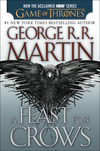 George R. R. Martin — A Feast for Crows - A Song of Ice and Fire, Book 4