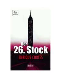 Cortez Enrique — Der 26. Stock