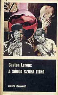 Gaston Leroux — A sárga szoba titka