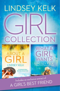 Lindsey Kelk — Lindsey Kelk Girl Collection: About a Girl, What a Girl Wants